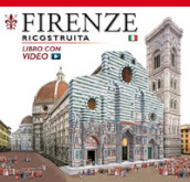 Firenze ricostruita. Con video online