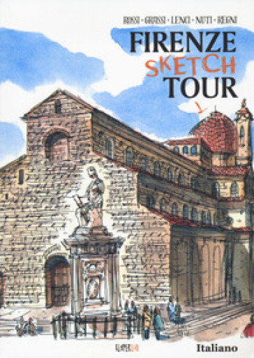 Firenze sketch tour. Ediz. a colori - Mattia Rossi