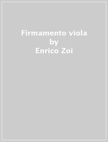 Firmamento viola - Enrico Zoi