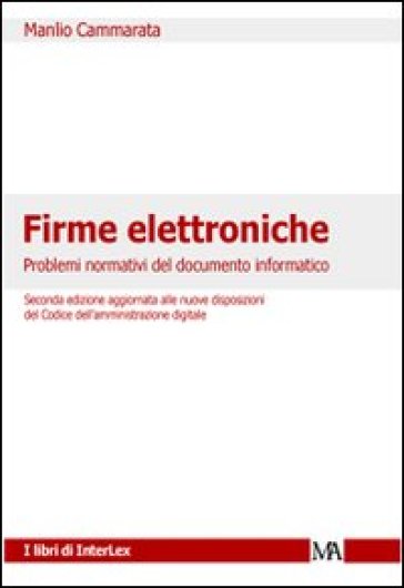 Firme elettroniche. Problemi normativi del documento informatico - Manlio Cammarata