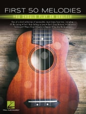 First 50 Melodies You Should Play on Ukulele Songbook