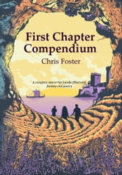 First Chapter Compendium: A complete starter kit bundle filled with fantasy and poetry