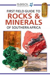 First Field Guide to Rocks & Minerals of Southern Africa