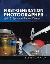 First-Generation Photographer @ U.S. Space & Rocket Center
