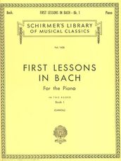 First Lessons in Bach for the Piano Book I