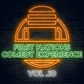 First Nations Comedy Experience: Vol 10