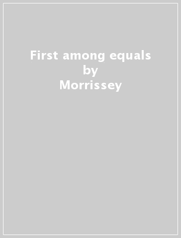 First among equals - Morrissey