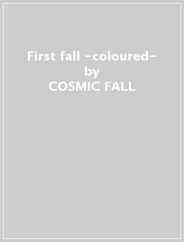 First fall -coloured- - COSMIC FALL