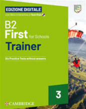 First for Schools Trainer. B2. Student s Book without Answers. With Test & Train Mini. Per le Scuole superiori. Con File audio per il download. Vol. 3