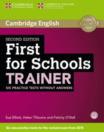 First for schools trainer. Practice tests. Without answers. Con CD Audio. Con espansione online - Felicity O