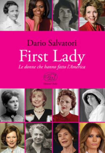 First lady. Le donne che hanno fatto l'America - Dario Salvatori