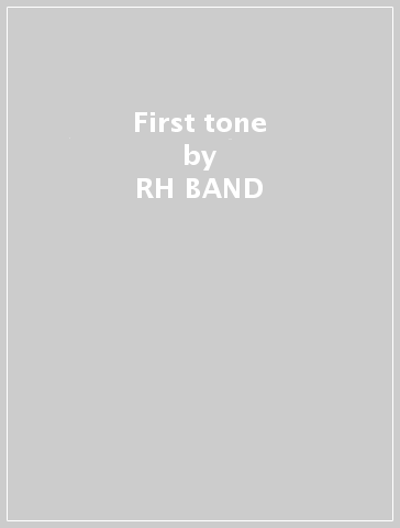 First tone - RH BAND