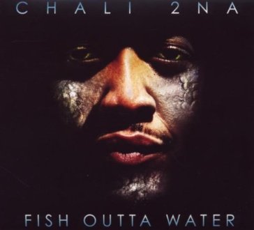 Fish outta water - CHALI 2NA