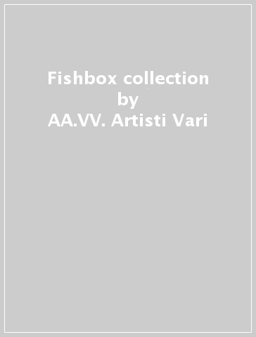 Fishbox collection - AA.VV. Artisti Vari