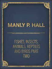 Fishes, Insects, Animals, Reptiles and Birds part Two