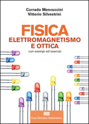 Fisica 2. Elettromagnetismo e ottica. Con Contenuto digitale (fornito elettronicamente) - Corrado Mencuccini - Vittorio Silvestrini