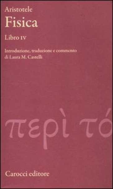 Fisica. Libro IV. Testo greco a fronte - Aristotele