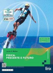 Fisica. Presente e futuro. Per gli Ist. tecnici e professionali. Vol. 1