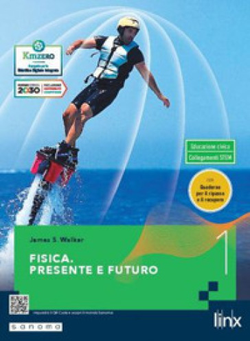 Fisica. Presente e futuro. Con Quaderno. Per gli Ist. tecnici e professionali. Vol. 1 - James S. Walker