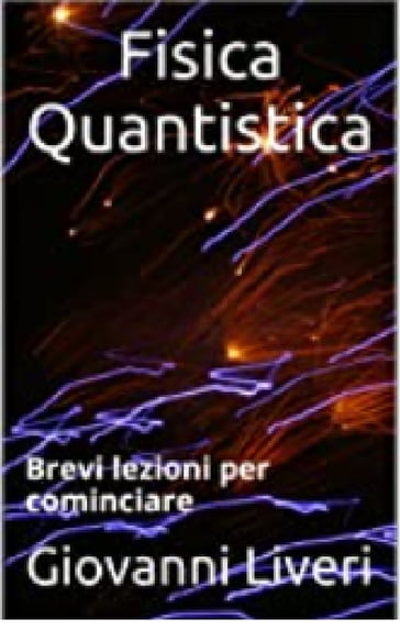 Fisica Quantistica - Giovanni Liveri