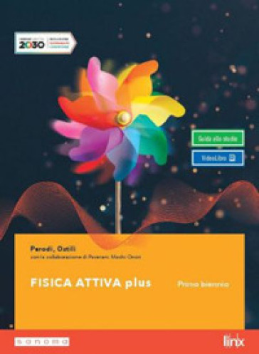 Fisica attiva plus. Per il primo biennio delle Scuole superiori. Con e-book. Con espansione online - Marco Ostili - Gian Paolo Parodi