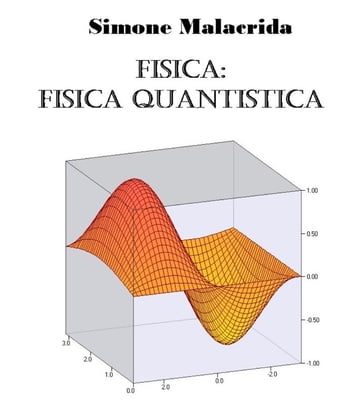 Fisica: fisica quantistica - Simone Malacrida