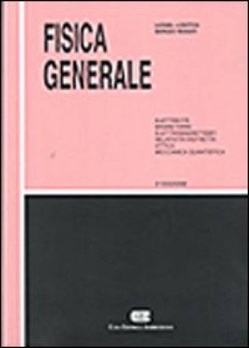 Fisica genarale. Elettricità, magnetismo, elettromagnetismo, relatività ristretta, ottica, meccanica quantistica - Lionel Lovitch - Sergio Rosati