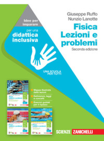 Fisica: lezioni e problemi. Idee per imparare. Per le Scuole superiori. Con Contenuto digitale (fornito elettronicamente) - Giuseppe Ruffo - Nunzio Lanotte