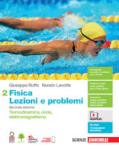 Fisica: lezioni e problemi. Per le Scuole superiori. Con Contenuto digitale (fornito elettronicamente). Vol. 2: Termodinamica, onde, elettromagnetismo