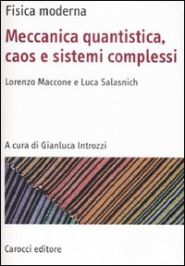 Fisica moderna. Meccanica quantistica, caos e sistemi complessi - Luca Salasnich  NA - Lorenzo Maccone