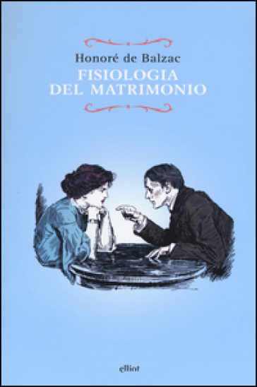 Fisiologia del matrimonio - Honoré de Balzac