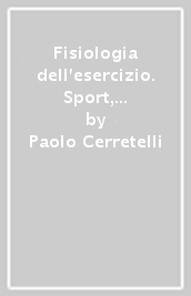 Fisiologia dell esercizio. Sport, ambiente, età, sesso