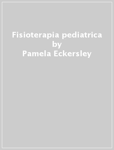 Fisioterapia pediatrica - Pamela Eckersley