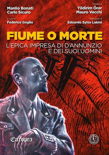 Fiume o morte - Carlo Sicuro - Manlio Bonati - Mauro Vecchi - Yildirim Orer