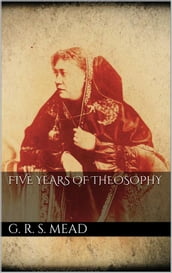 Five Years of Theosophy