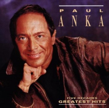 Five decades greatest hit - Paul Anka