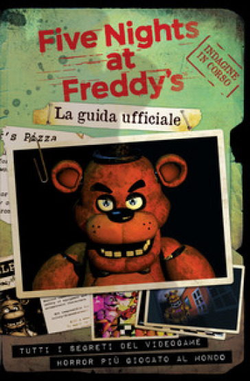 Five nights at Freddy's. La guida ufficiale - Scott Cawthon