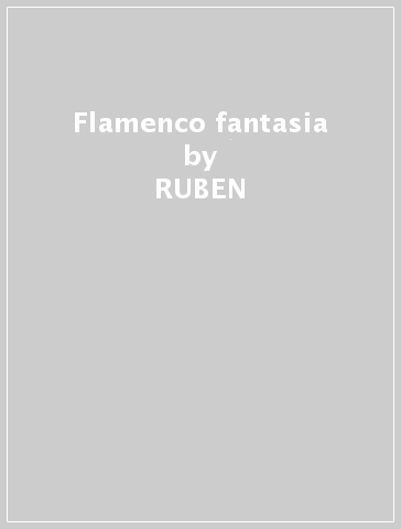 Flamenco fantasia - RUBEN & LYDIA TOR ROMERO