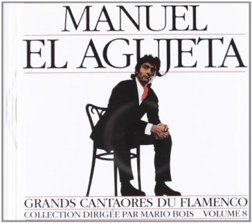 Flamenco great figures 8 - MANUEL EL AGUJETA