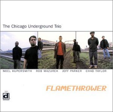 Flamethrower - Chicago Underground