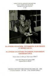 Flannery O Connor : inversions, subversion et résistances / Inversion, Subversion and Resistance