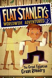 Flat Stanley s Worldwide Adventures #2: The Great Egyptian Grave Robbery