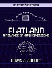 Flatland - A Romance of Many Dimensions