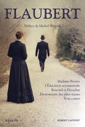 Flaubert - Madame Bovary, L Education sentimentale, Bouvard et Pécuchet, Dictionnaire des idées reçu