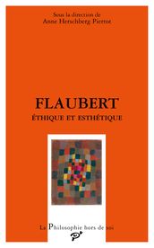 Flaubert - Éthique et esthétique