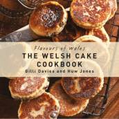 Flavours of Wales: Welsh Cake Cookbook, The