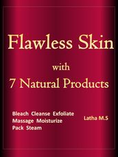 Flawless Skin with 7 Natural Products