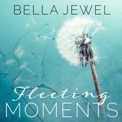 Fleeting Moments