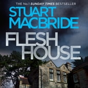 Flesh House: The fourth Logan McRae thriller No.1 in Sunday Times bestseller Scottish detective crime series (Logan McRae, Book 4)