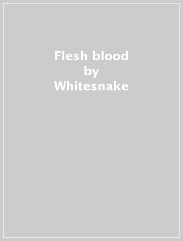 Flesh & blood - Whitesnake